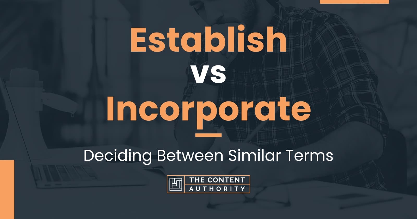 establish-vs-incorporate-deciding-between-similar-terms