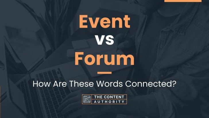 Event vs Forum: How Are These Words Connected?