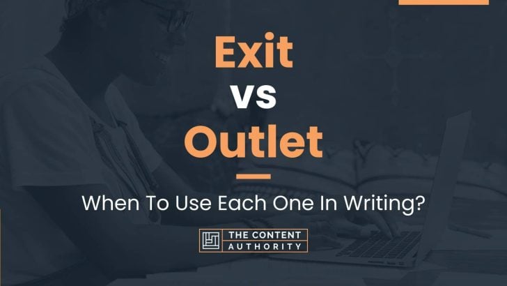 Exit vs Outlet: When To Use Each One In Writing?