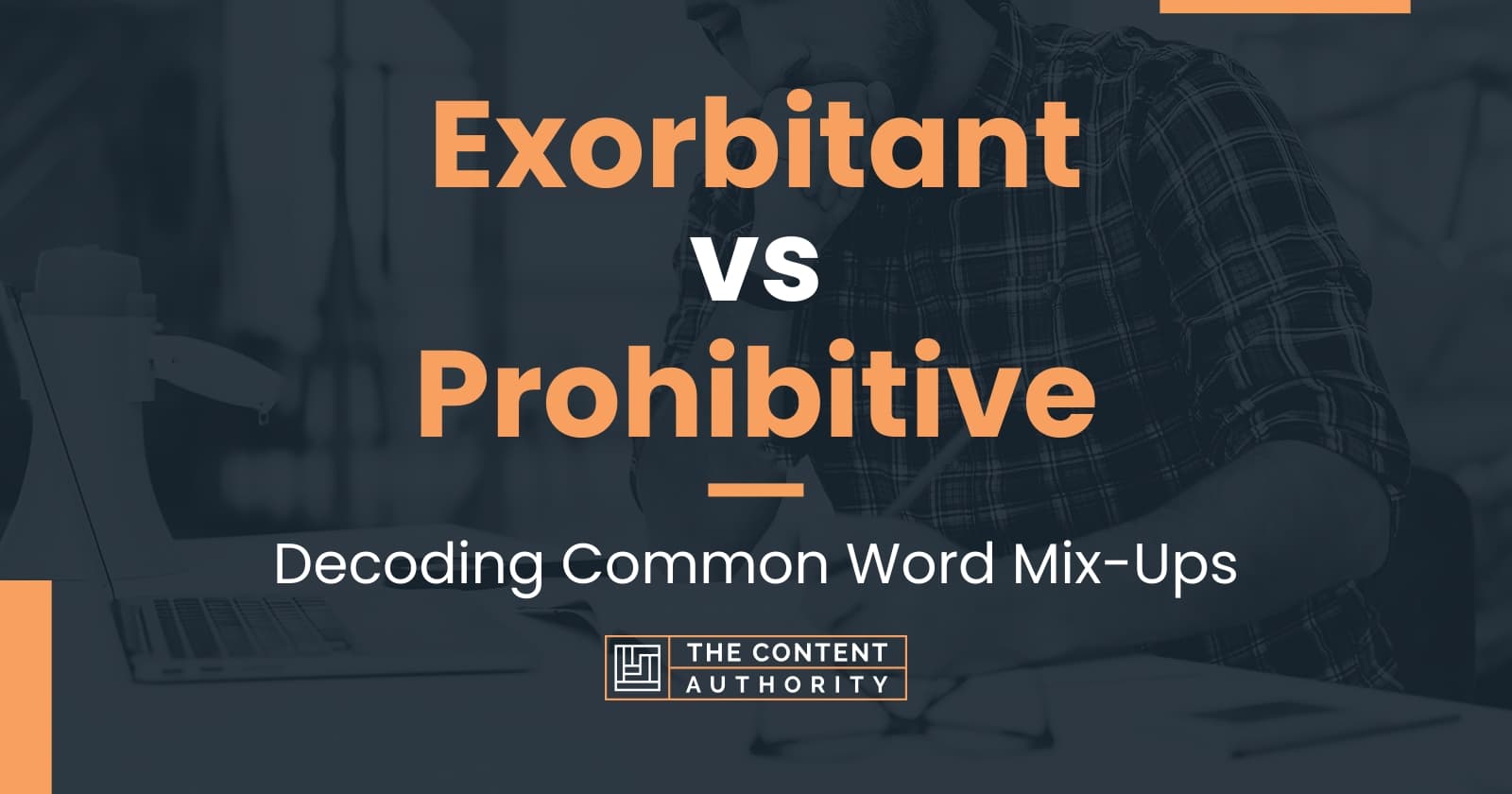 Exorbitant vs Prohibitive How Are These Words Connected?
