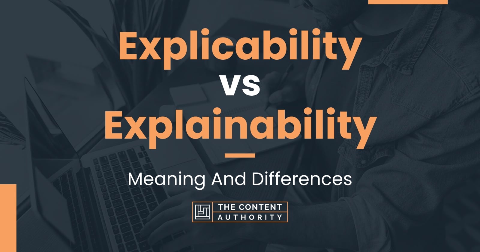 Explicability vs Explainability: Meaning And Differences