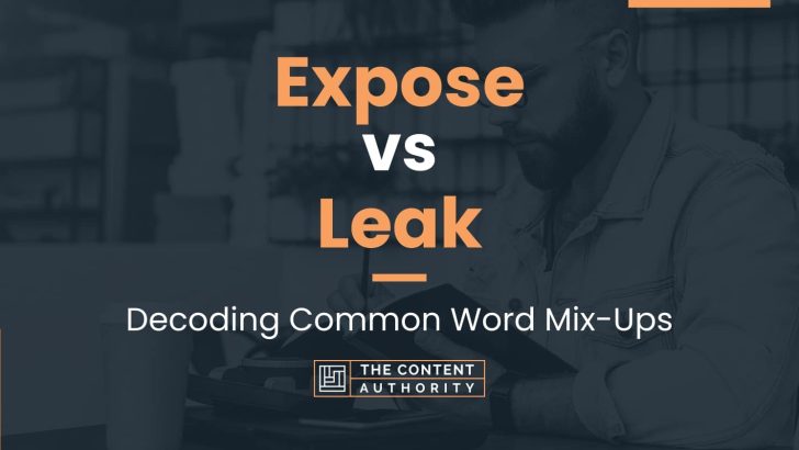 Expose vs Leak: Decoding Common Word Mix-Ups