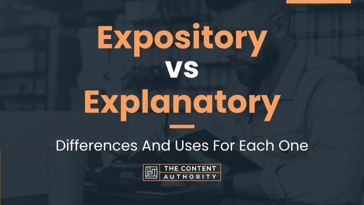 Expository vs Explanatory: Differences And Uses For Each One
