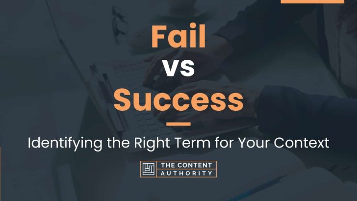 Fail vs Success: Identifying the Right Term for Your Context