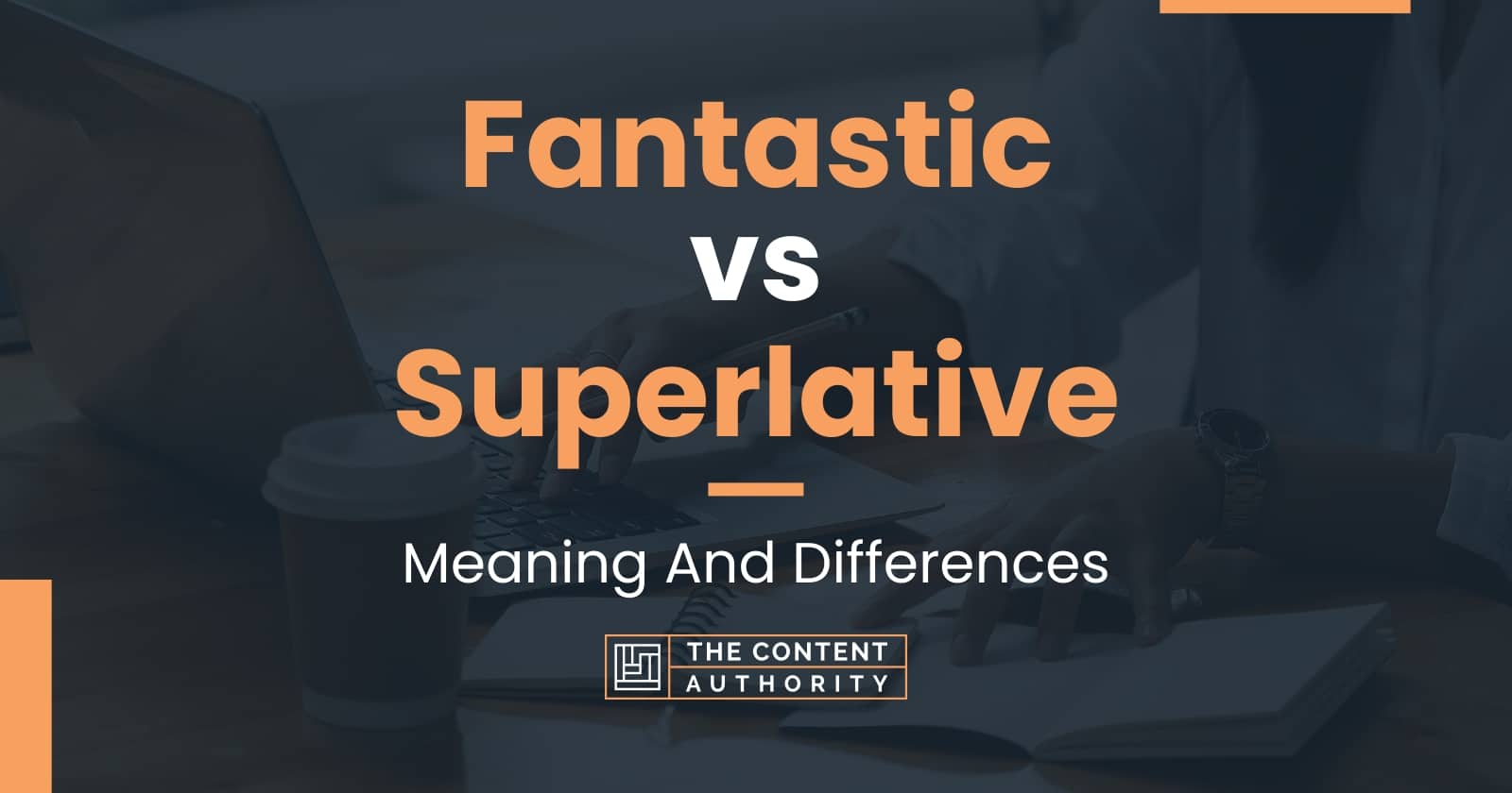 fantastic-vs-superlative-meaning-and-differences