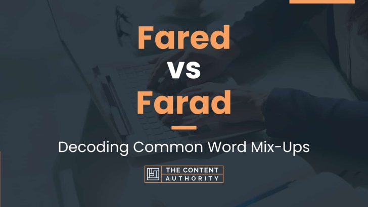 Fared Vs Farad: Decoding Common Word Mix-Ups