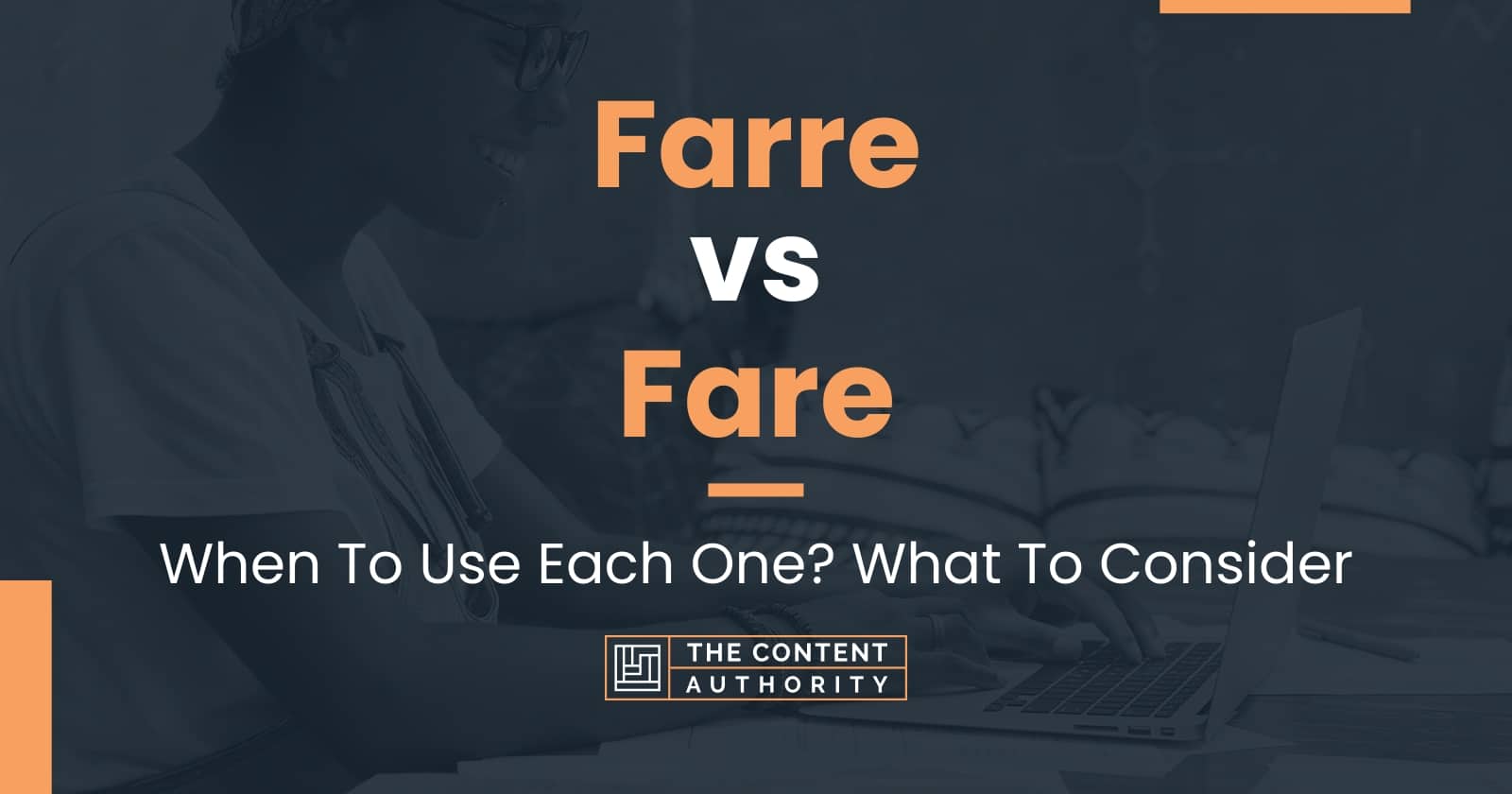 Farre vs Fare When To Use Each One? What To Consider