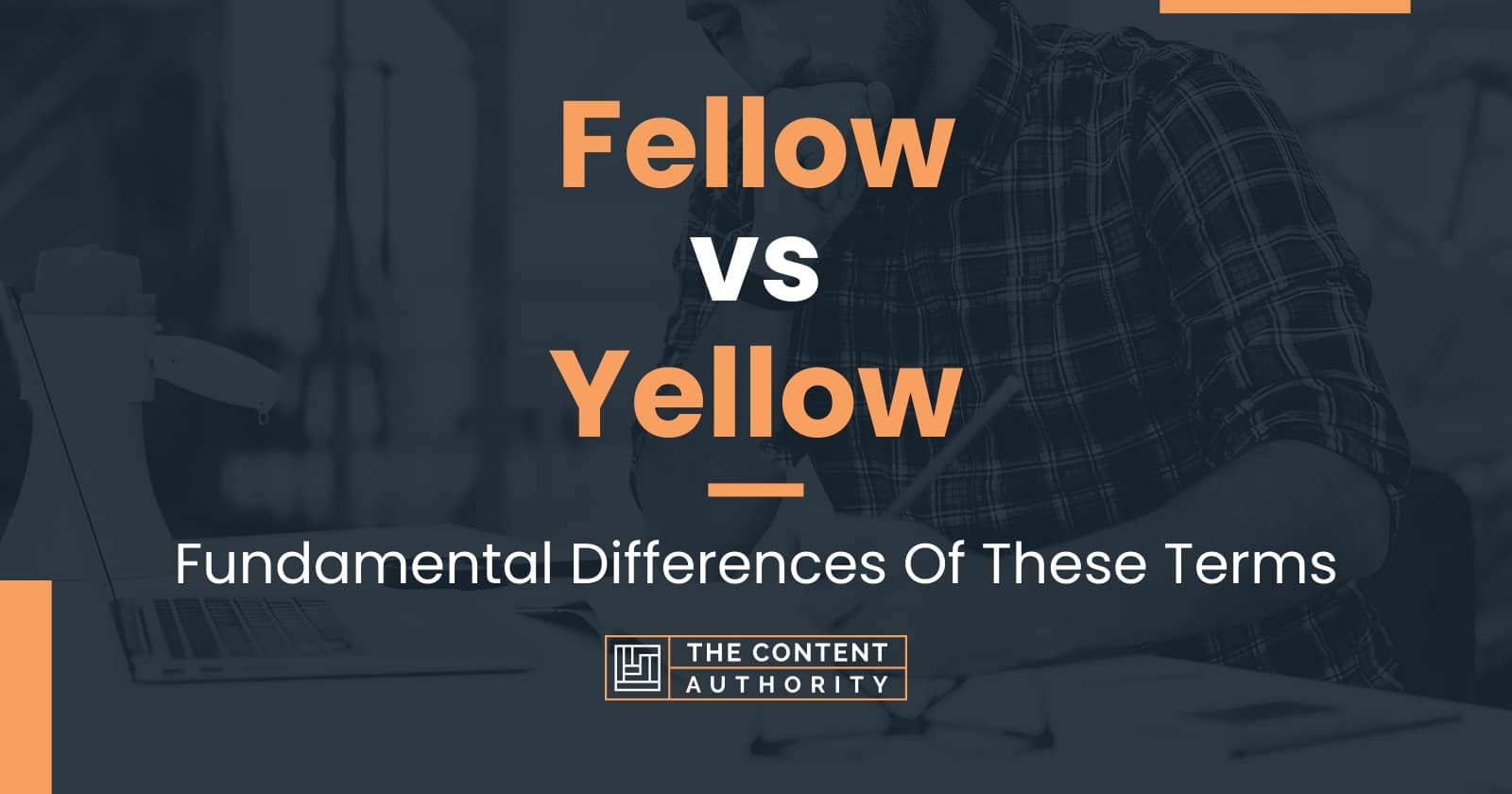 Fellow vs Yellow Fundamental Differences Of These Terms