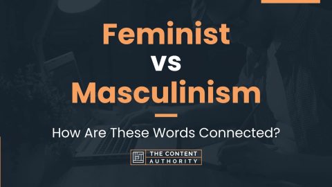 Feminist vs Masculinism: How Are These Words Connected?