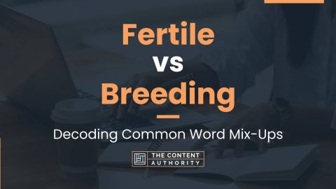 Fertile vs Breeding: Decoding Common Word Mix-Ups