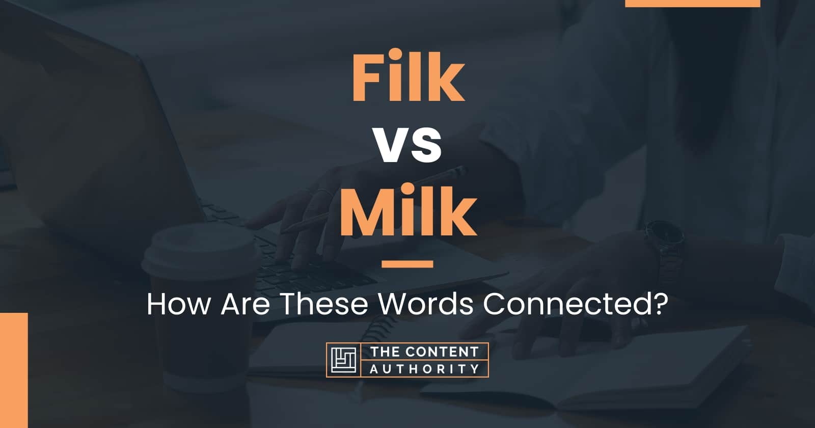 filk-vs-milk-how-are-these-words-connected