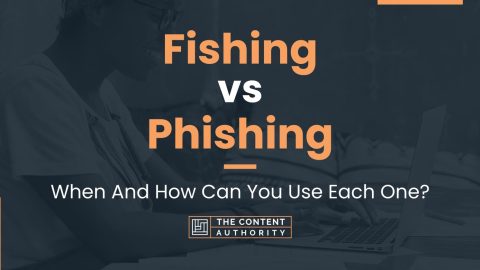 Fishing vs Phishing: When And How Can You Use Each One?