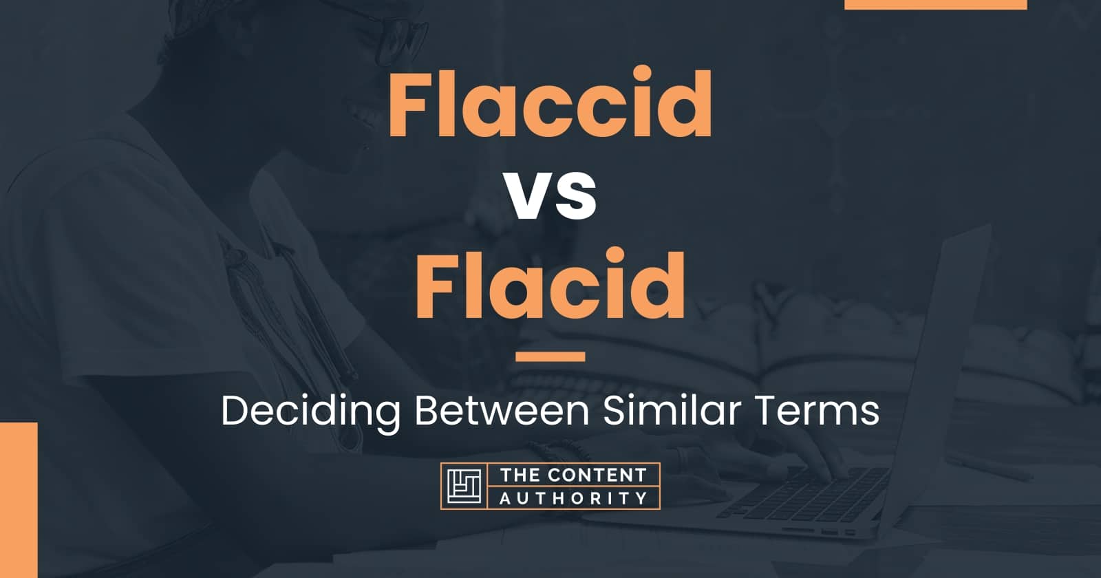 flaccid-vs-flacid-deciding-between-similar-terms