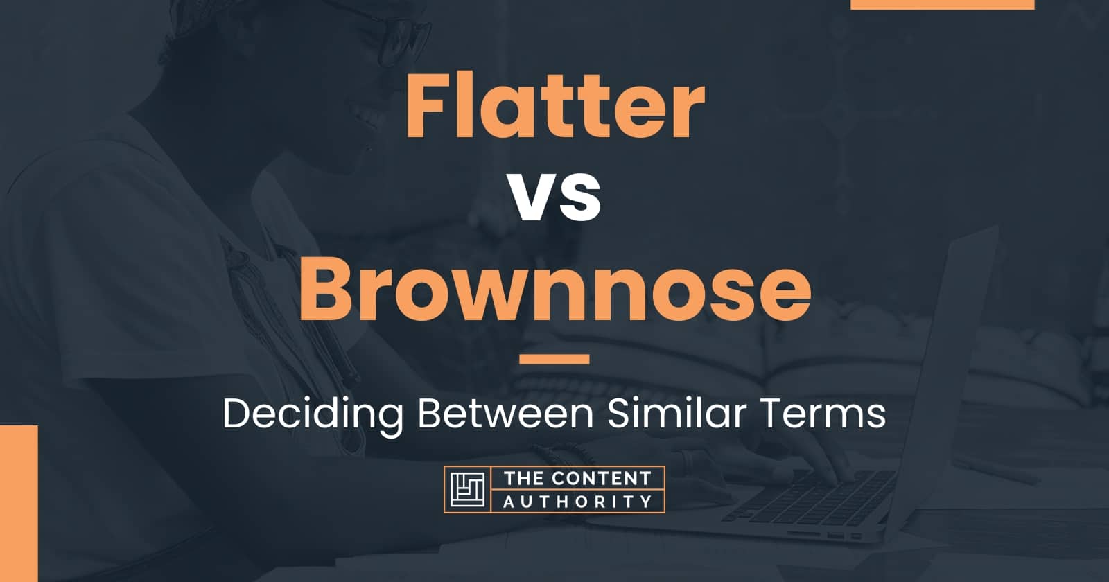 Flatter vs Brownnose: Deciding Between Similar Terms