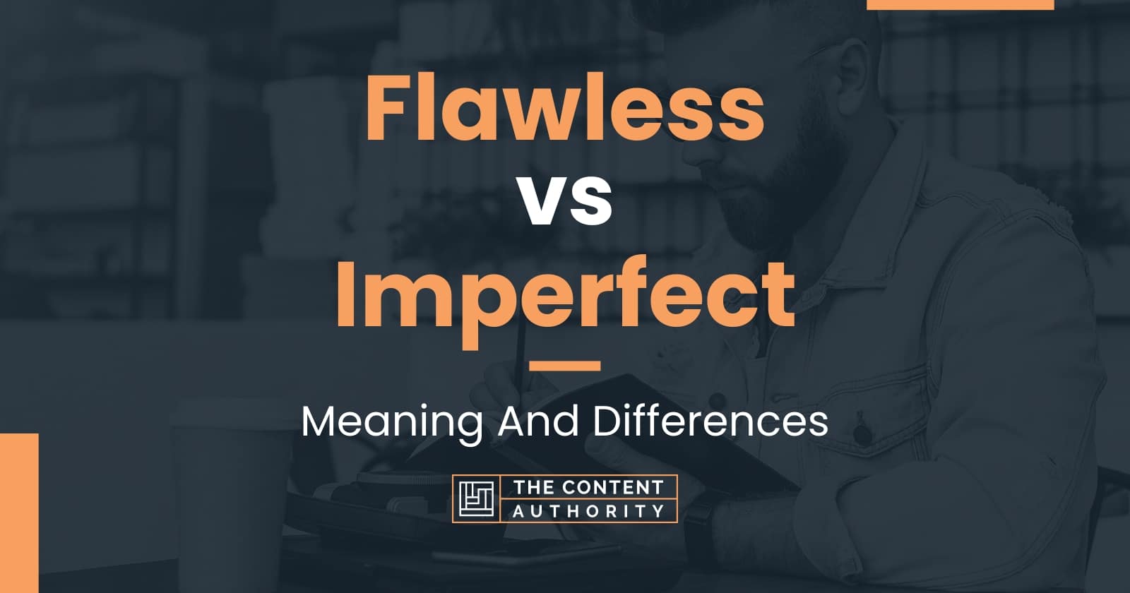 Flawless vs Imperfect Meaning And Differences