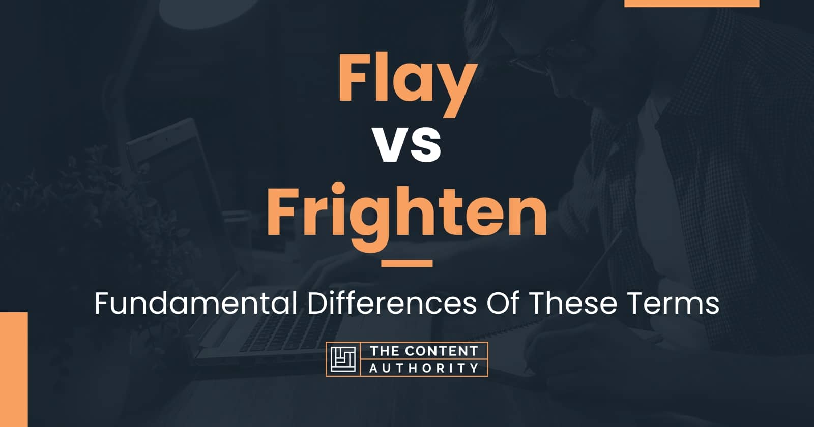 flay-vs-frighten-fundamental-differences-of-these-terms