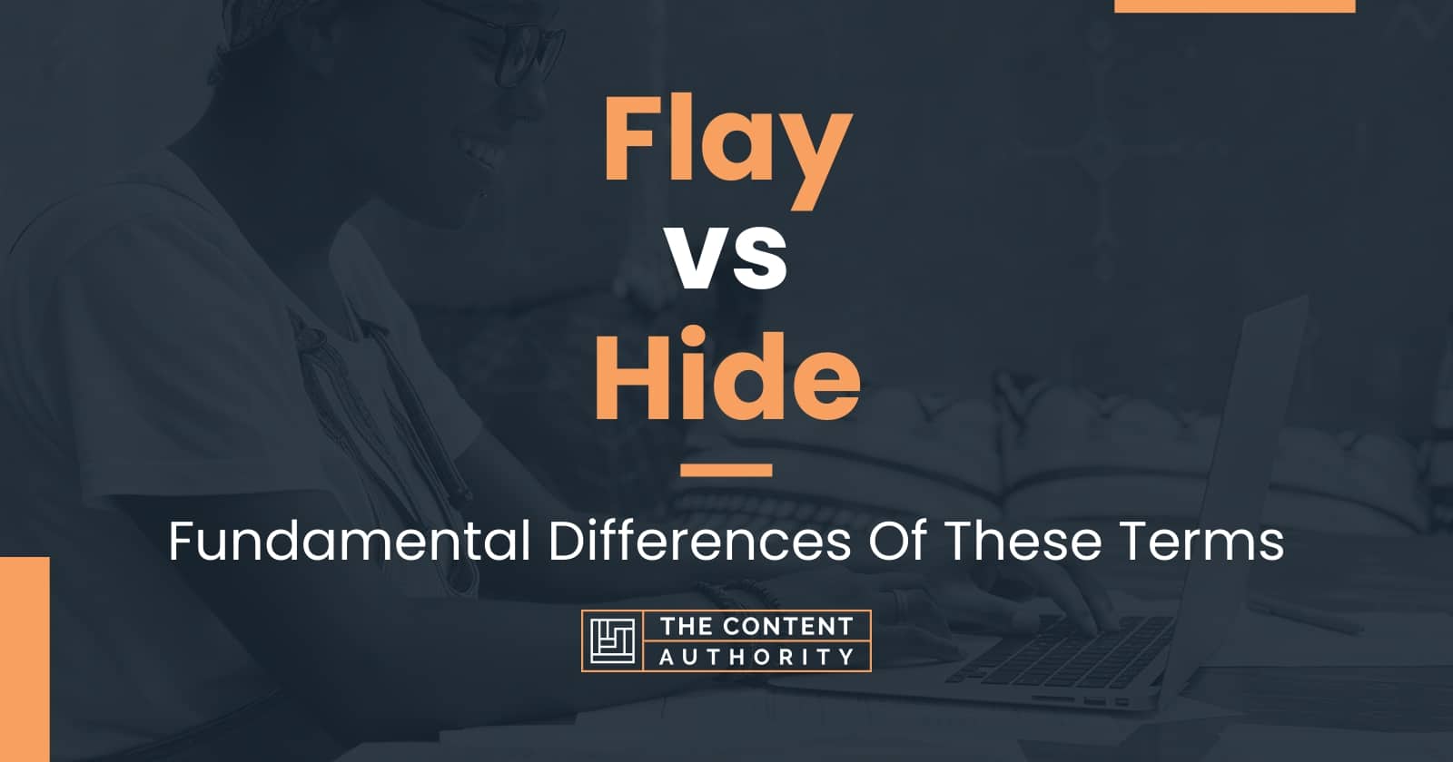 Flay vs Hide: Fundamental Differences Of These Terms