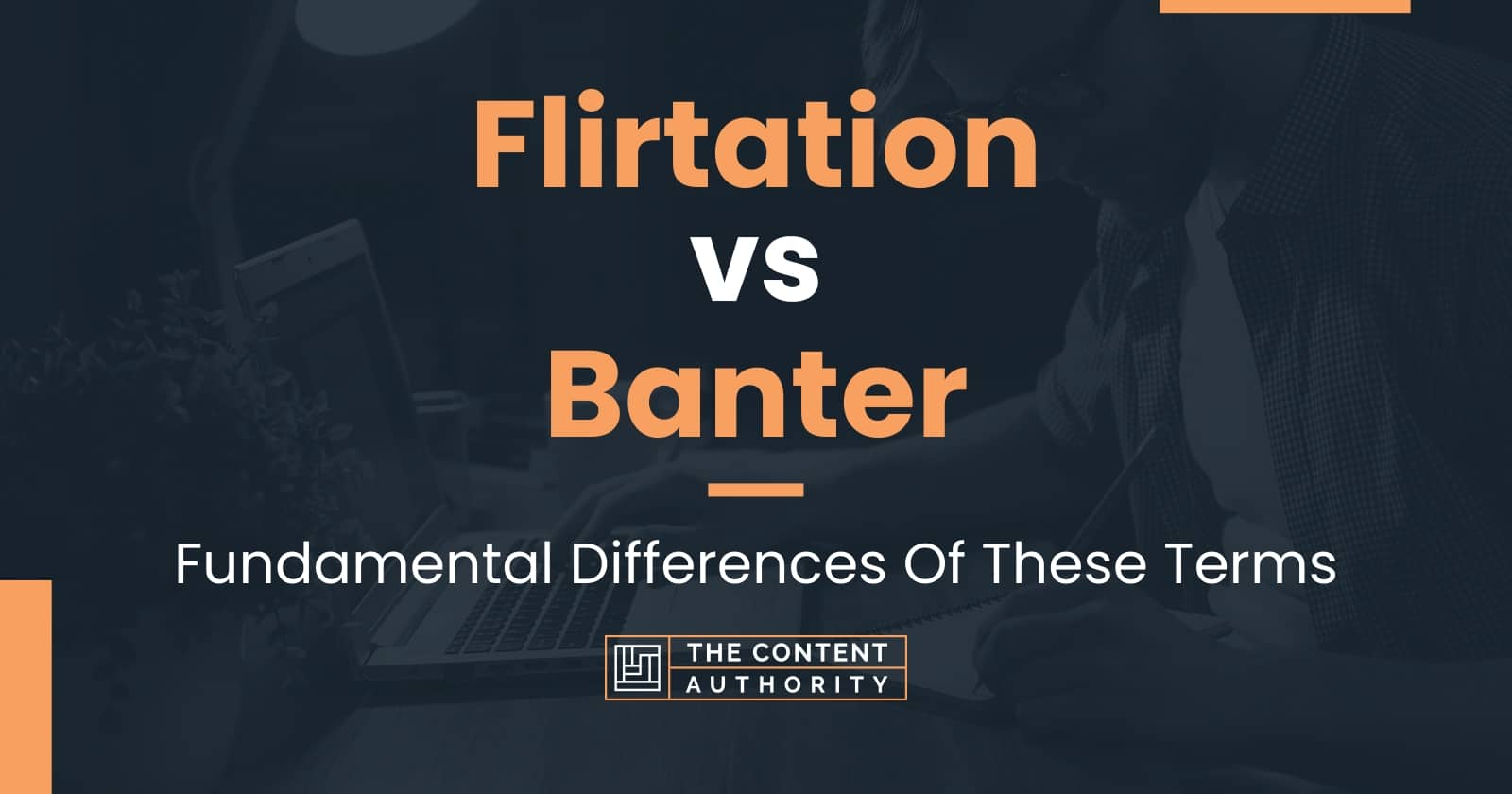 flirtation-vs-banter-fundamental-differences-of-these-terms