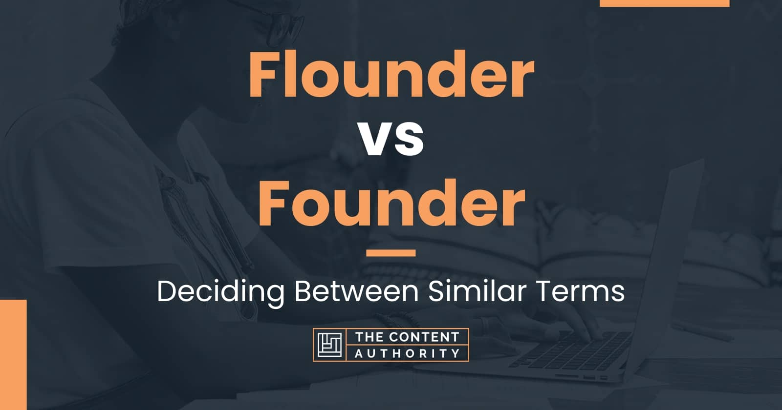 Flounder vs Founder Deciding Between Similar Terms