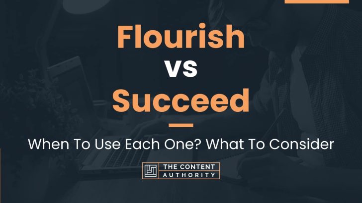 Flourish vs Succeed: When To Use Each One? What To Consider