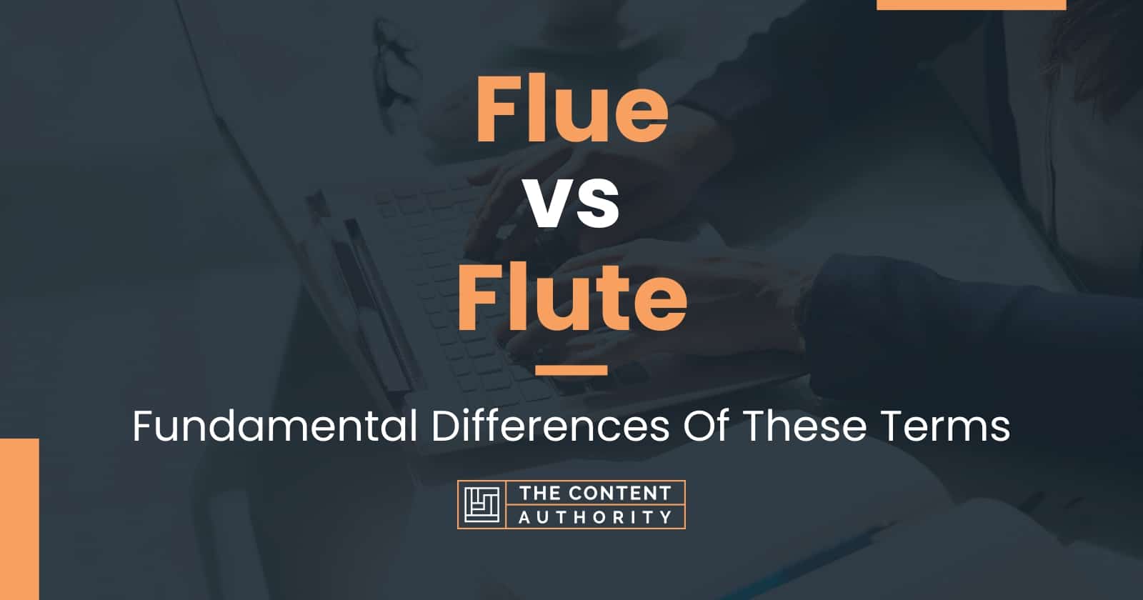 Flue vs Flute: Fundamental Differences Of These Terms