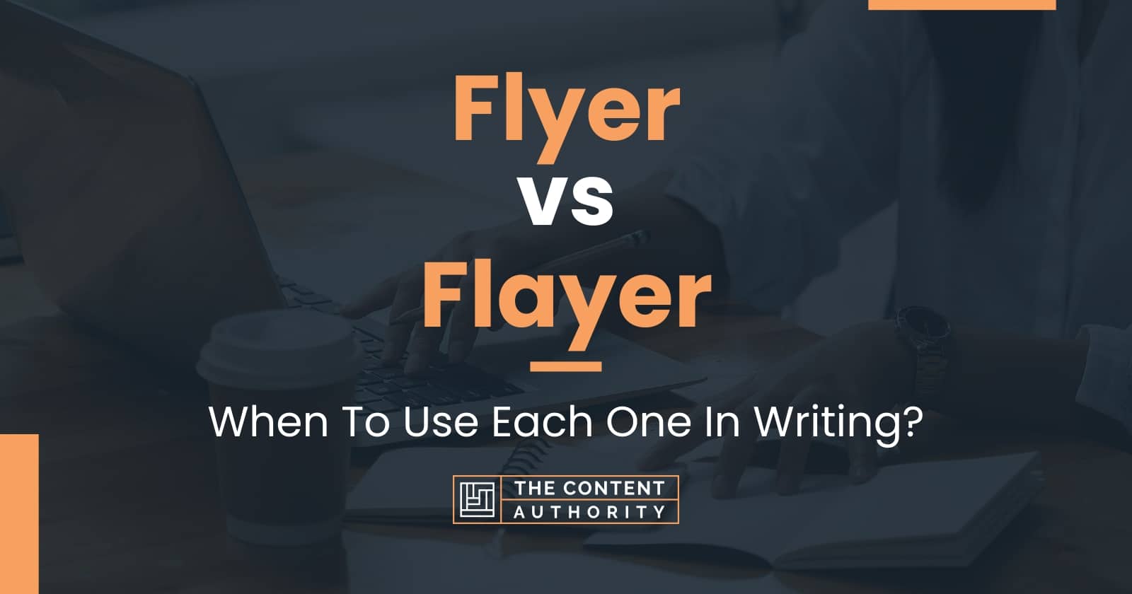 flyer-vs-flayer-when-to-use-each-one-in-writing