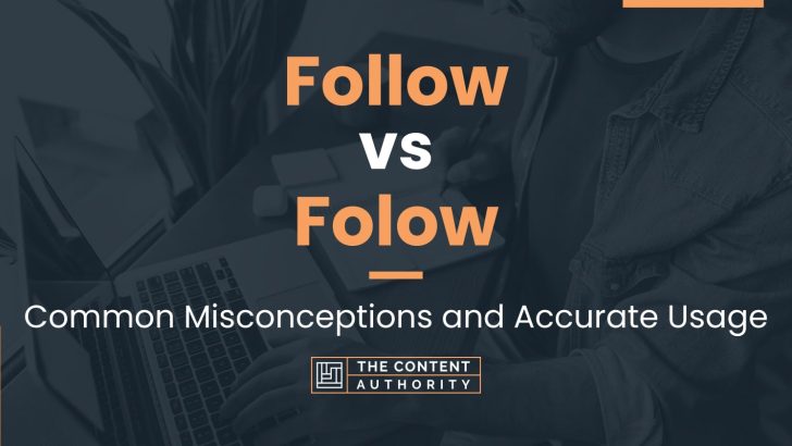 Follow vs Folow: Common Misconceptions and Accurate Usage
