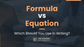 Formula vs Equation: Which Should You Use In Writing?