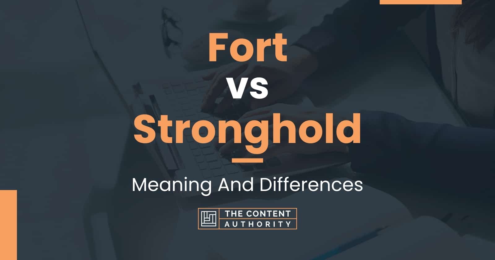 fort-vs-stronghold-meaning-and-differences