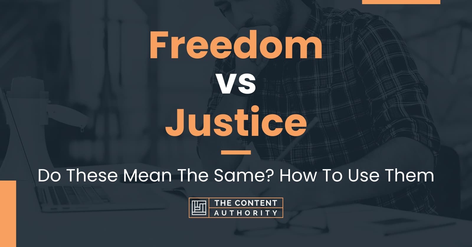 Freedom vs Justice: Do These Mean The Same? How To Use Them