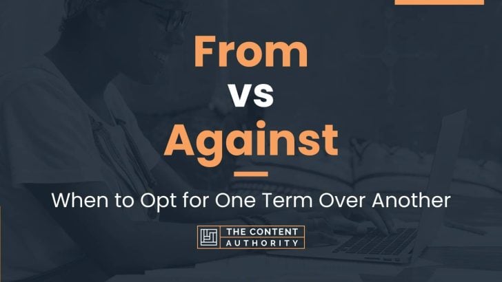 From vs Against: When to Opt for One Term Over Another