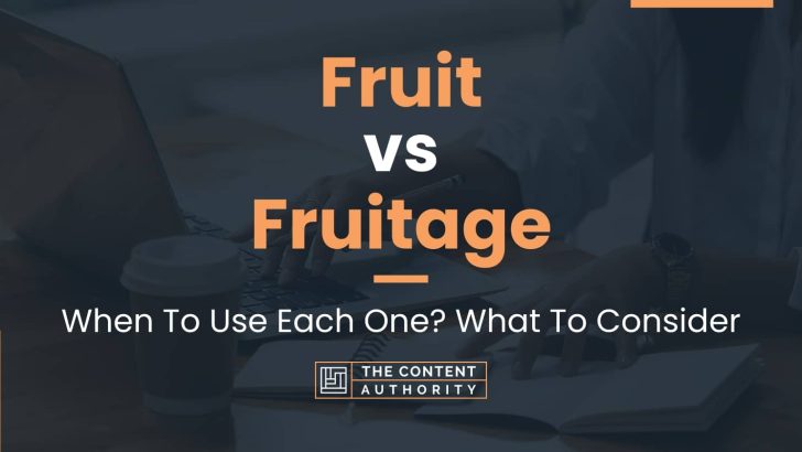 Fruit vs Fruitage: When To Use Each One? What To Consider