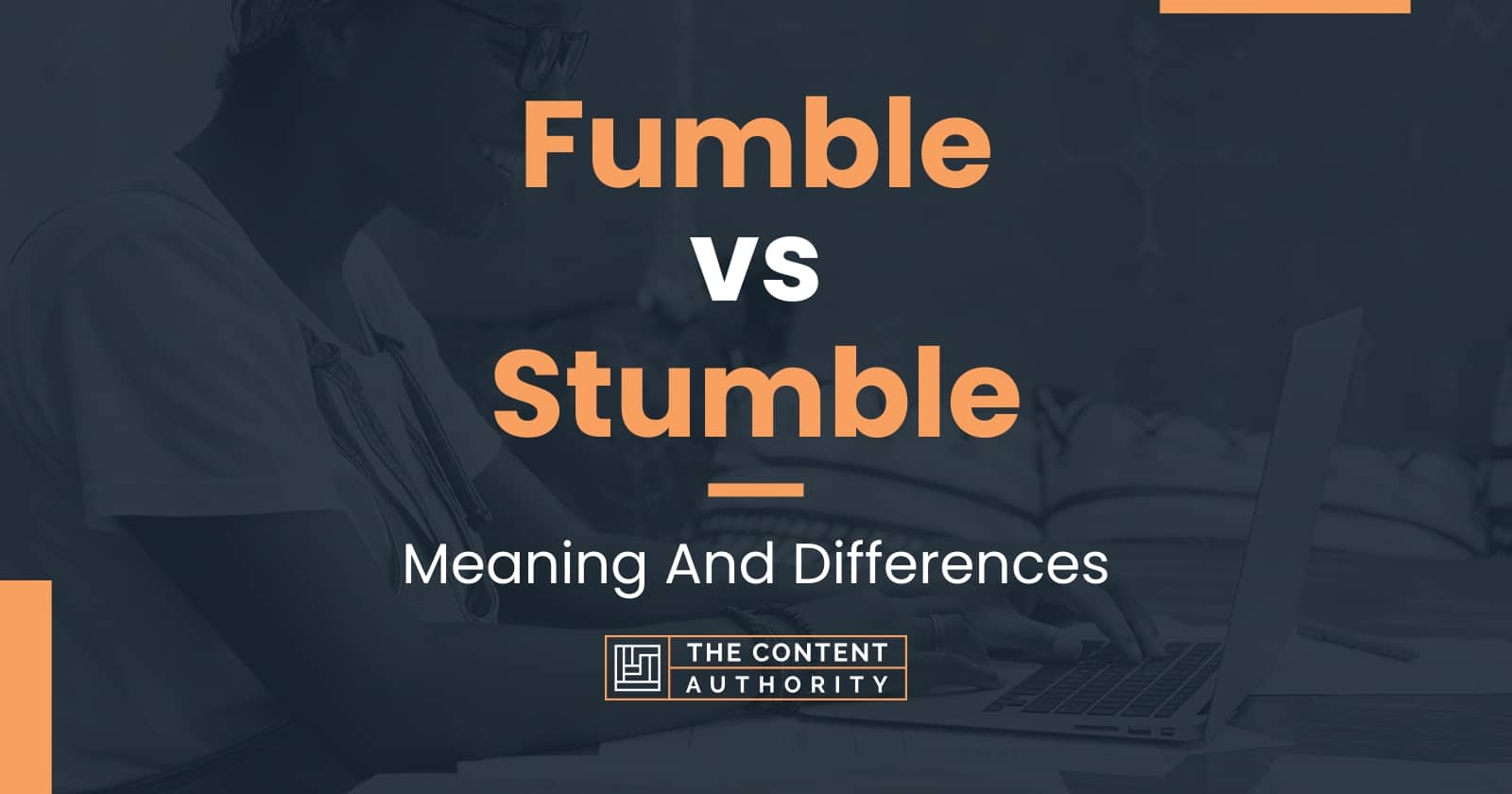 Fumble vs Stumble Meaning And Differences
