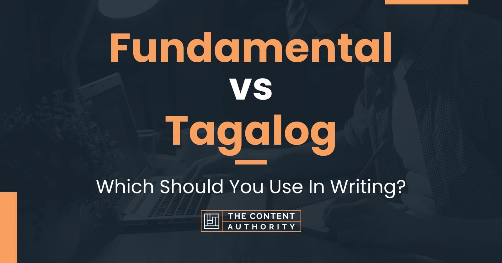 Fundamental vs Tagalog Which Should You Use In Writing?