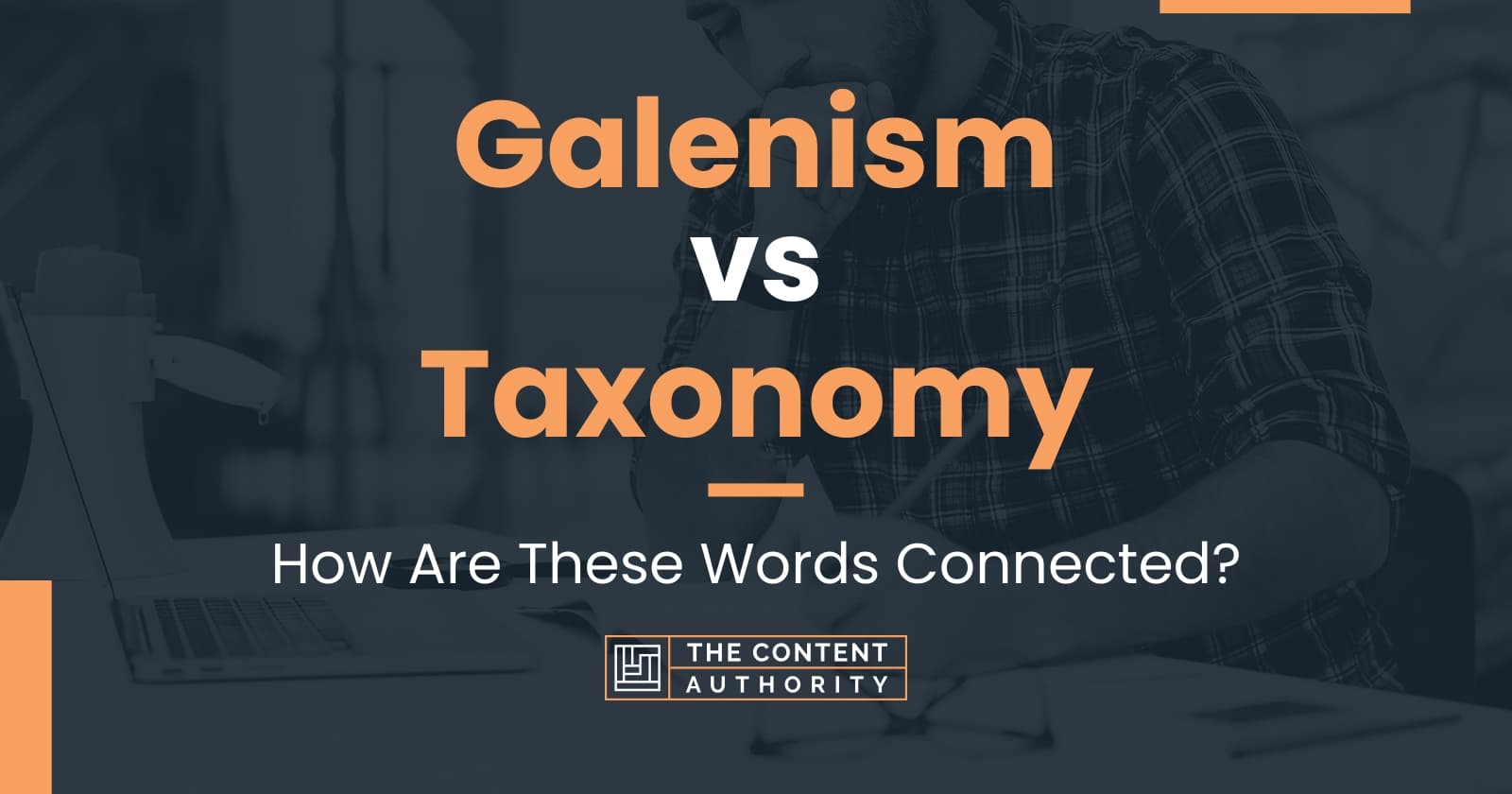 Galenism vs Taxonomy: How Are These Words Connected?
