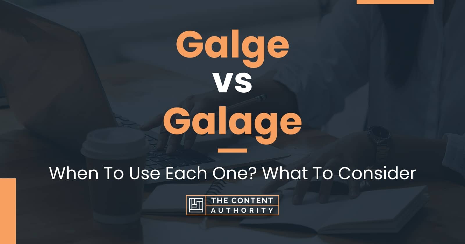 Galge vs Galage: When To Use Each One? What To Consider