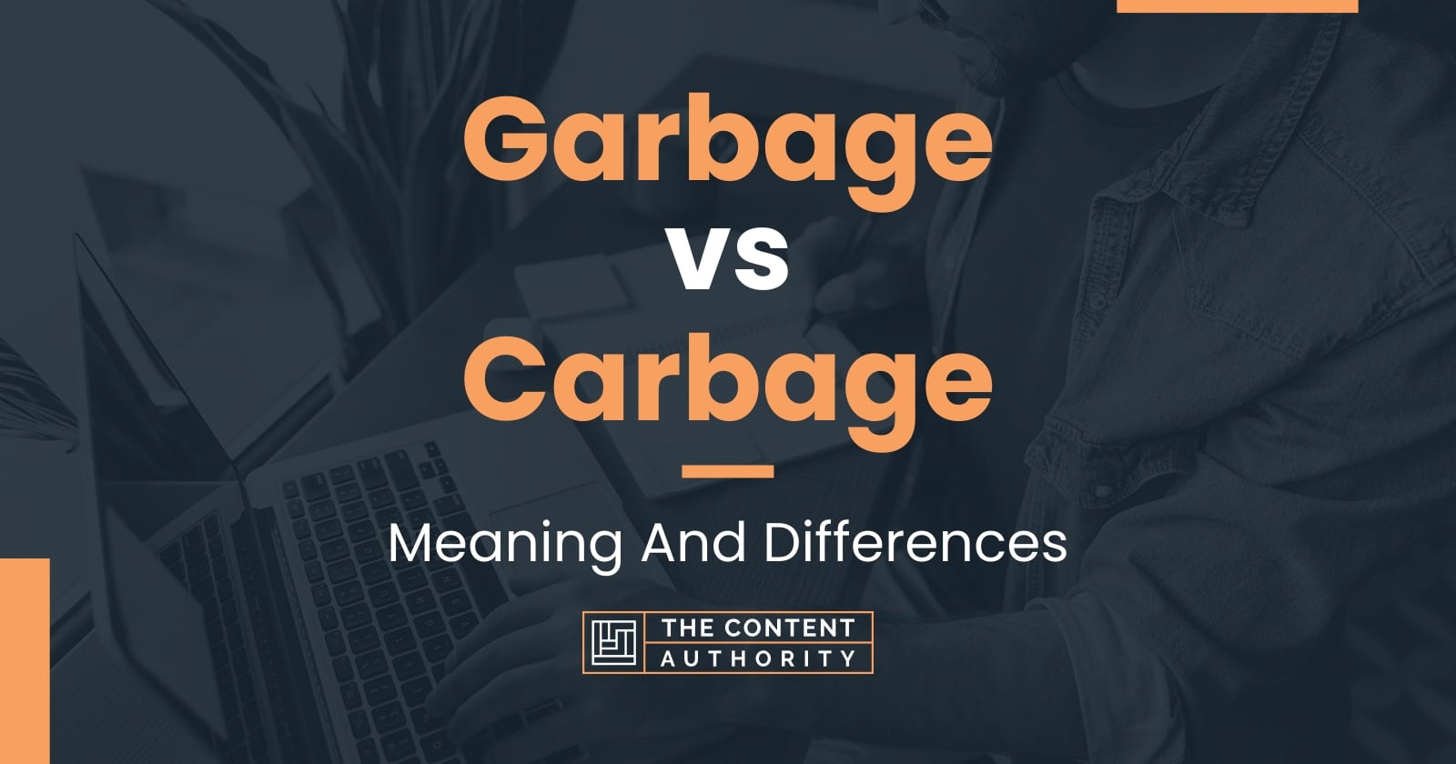 Garbage vs Carbage Meaning And Differences