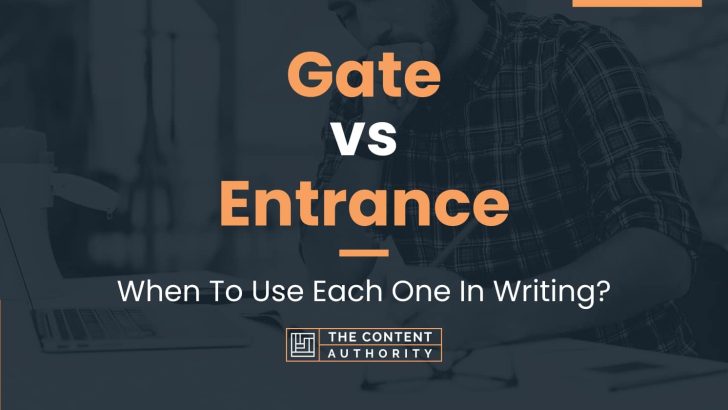 gate-vs-entrance-when-to-use-each-one-in-writing