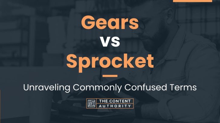 Gears vs Sprocket: Unraveling Commonly Confused Terms