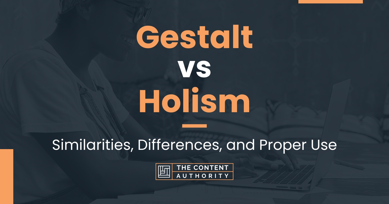 Gestalt vs Holism: Similarities, Differences, and Proper Use