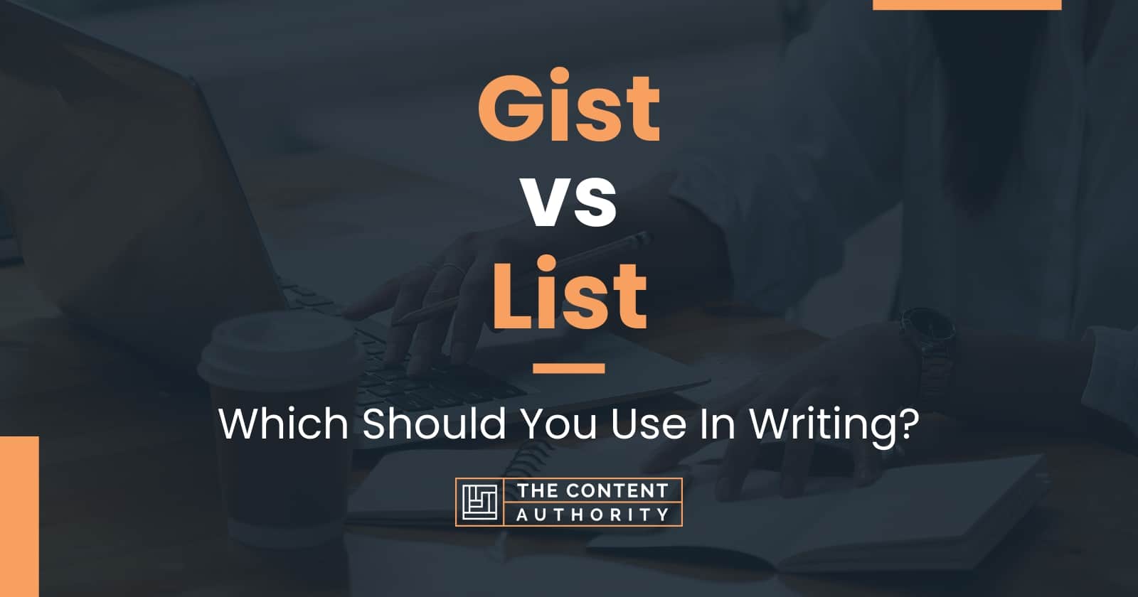 gist-vs-list-which-should-you-use-in-writing