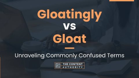 Gloatingly vs Gloat: Unraveling Commonly Confused Terms