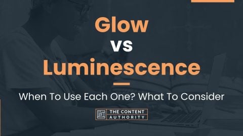 Glow vs Luminescence: When To Use Each One? What To Consider