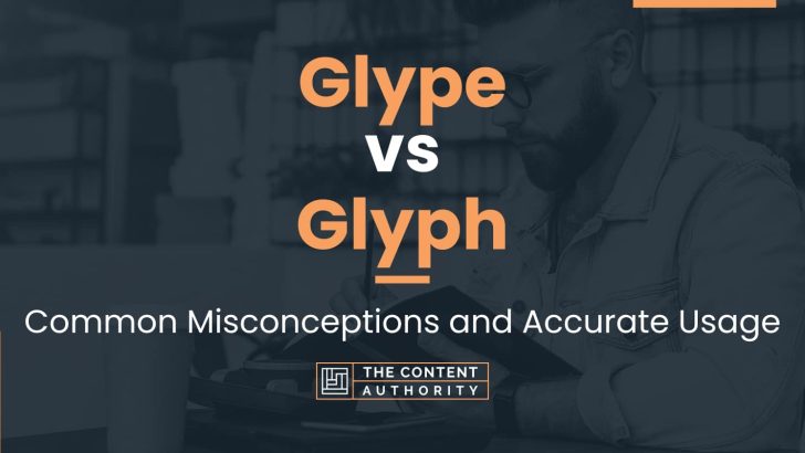 Glype vs Glyph: Common Misconceptions and Accurate Usage