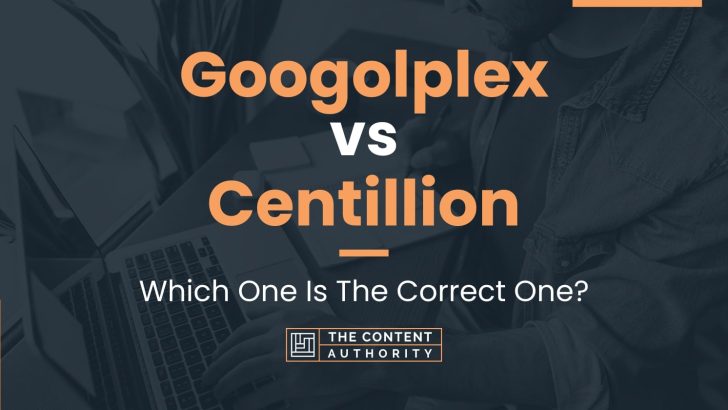 googolplex-vs-centillion-which-one-is-the-correct-one