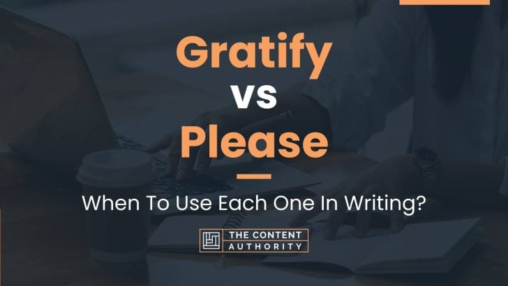 Gratify vs Please: When To Use Each One In Writing?