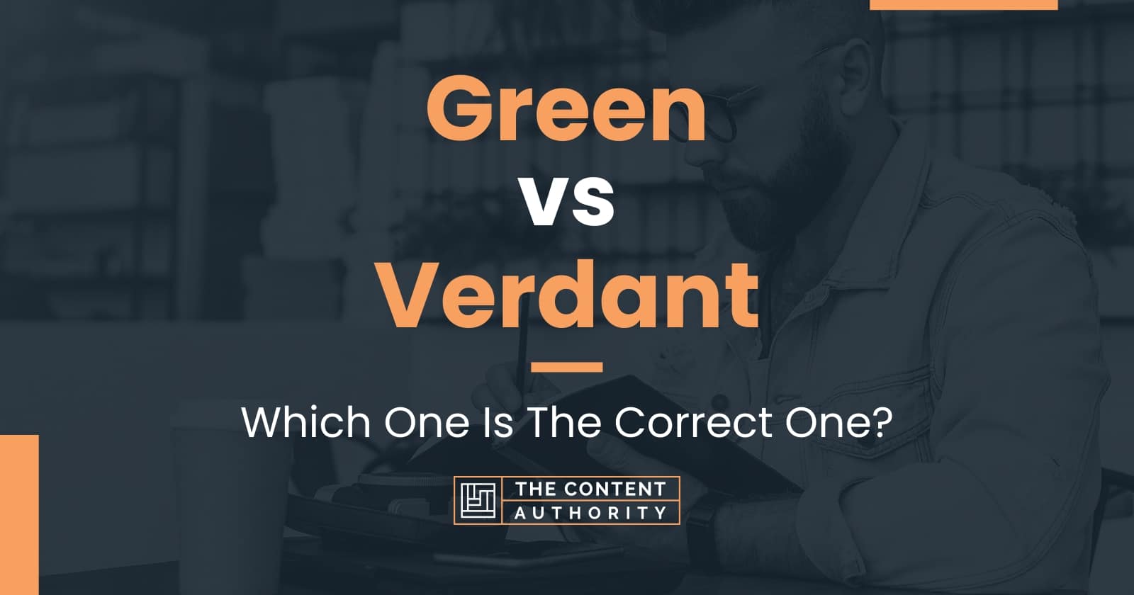 Green vs Verdant: Which One Is The Correct One?