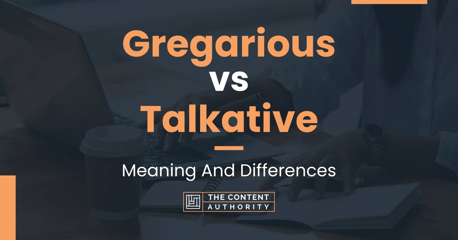 Gregarious vs Talkative: Meaning And Differences