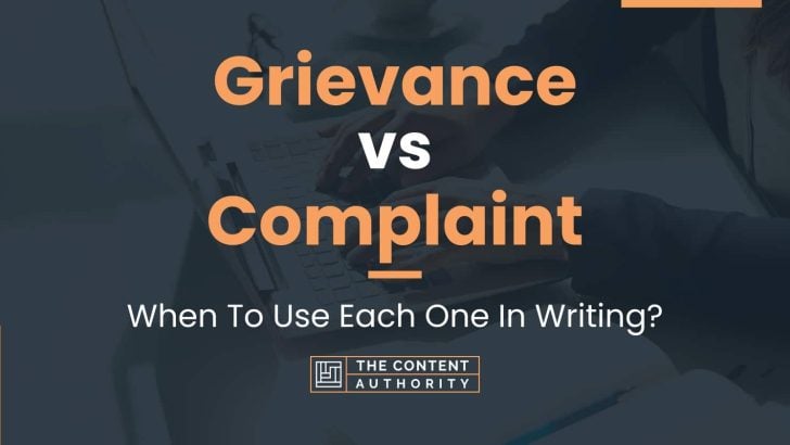 Grievance vs Complaint: When To Use Each One In Writing?