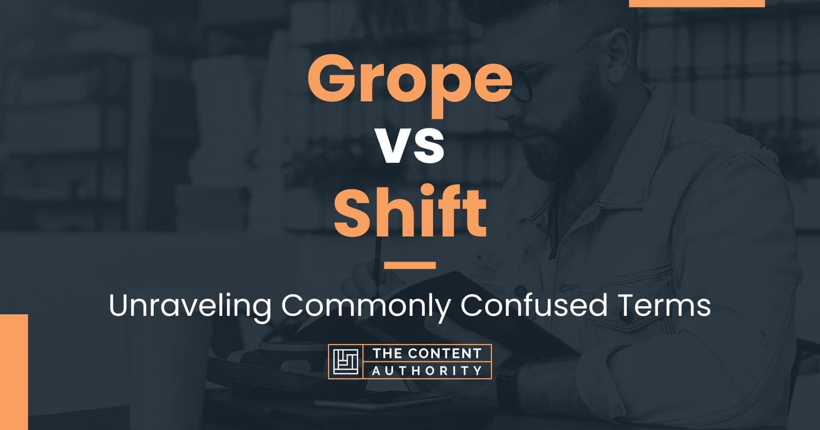 grope-vs-shift-unraveling-commonly-confused-terms